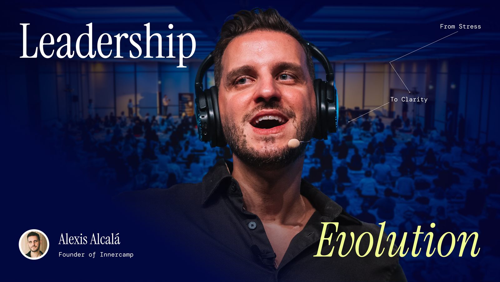 Alexis Alcalá on stage delivering the 'Leadership Evolution' keynote — wearing headphones, addressing an audience